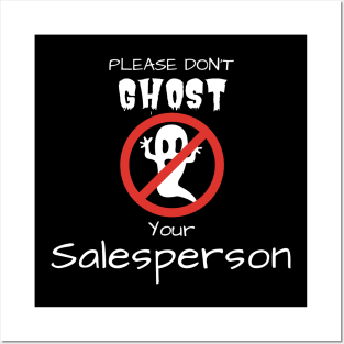 Please don't GHOST your Salesperson Posters and Art